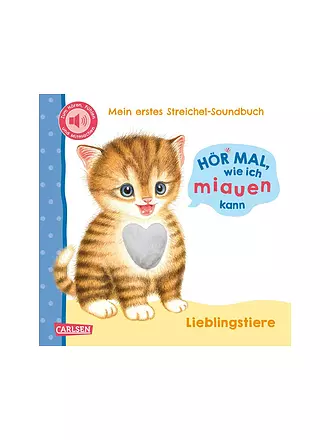 CARLSEN VERLAG | Hör mal, wie ich miauen kann (Mein erstes Streichel-Soundbuch 2) | 